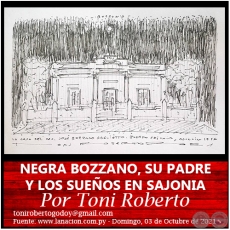  	NEGRA BOZZANO, SU PADRE Y LOS SUEOS EN SAJONIA - Por Toni Roberto - Domingo, 03 de Octubre de 2021 